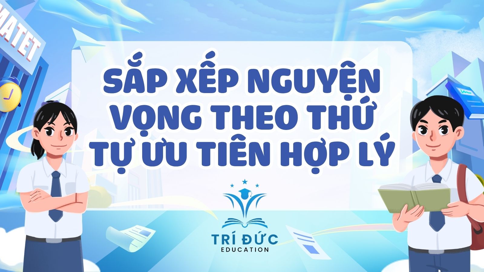 Sắp xếp nguyện vọng theo thứ tự ưu tiên hợp lý