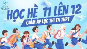 Học sinh lớp 11 lên 12 nên học hè thế nào để giảm áp lực thi THPTQG ?
