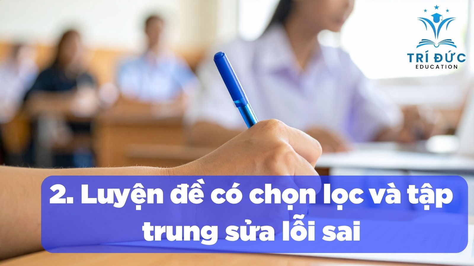 Luyện đề có chọn lọc và tập trung sửa lỗi sai