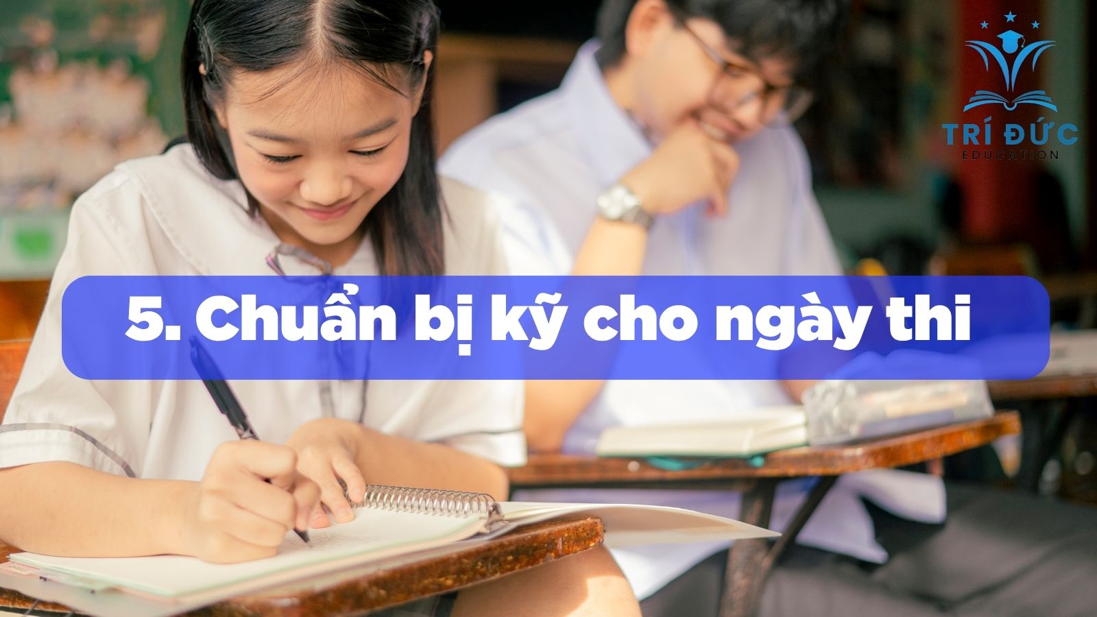 Chuẩn bị kỹ cho ngày thi