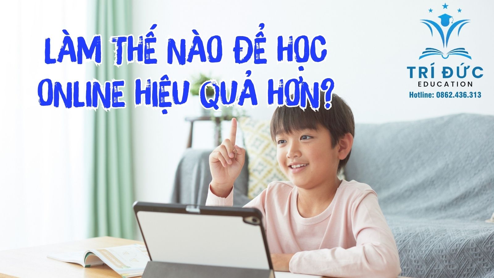Làm thế nào để học online hiệu quả hơn?