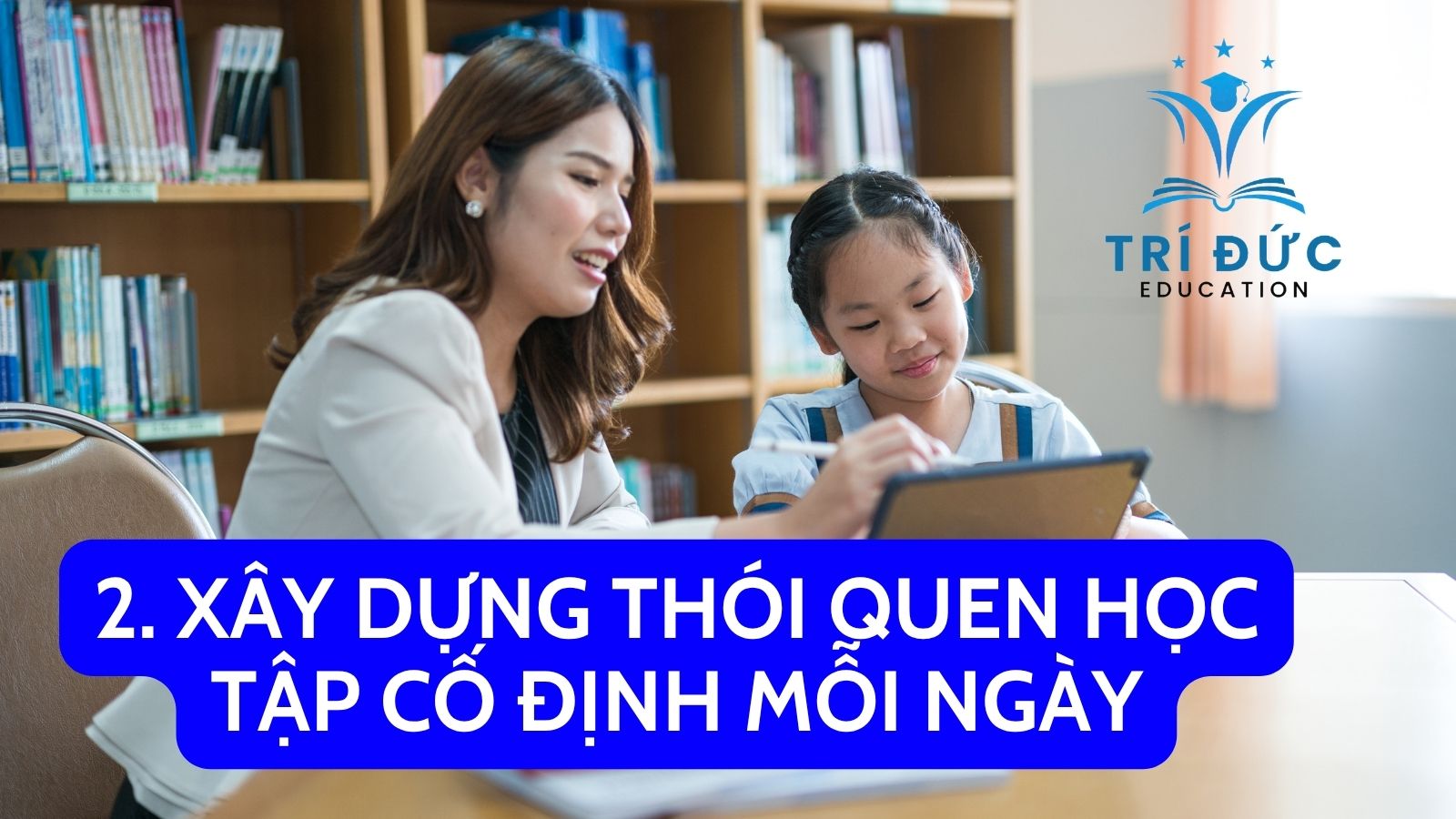 Xây dựng thói quen học tập cố định mỗi ngày