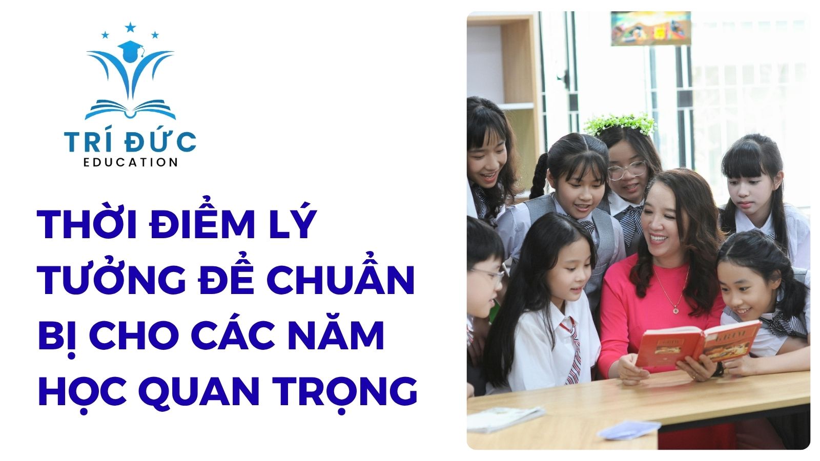 Thời điểm lý tưởng để chuẩn bị cho các năm học quan trọng