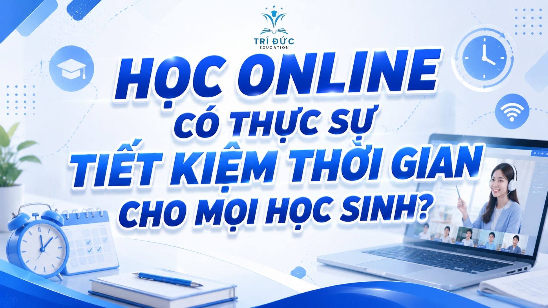 Học online có thực sự tiết kiệm thời gian?