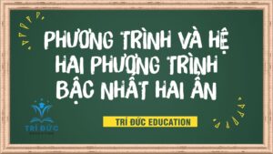 Phương trình và hệ hai phương trình bậc nhất hai ẩn