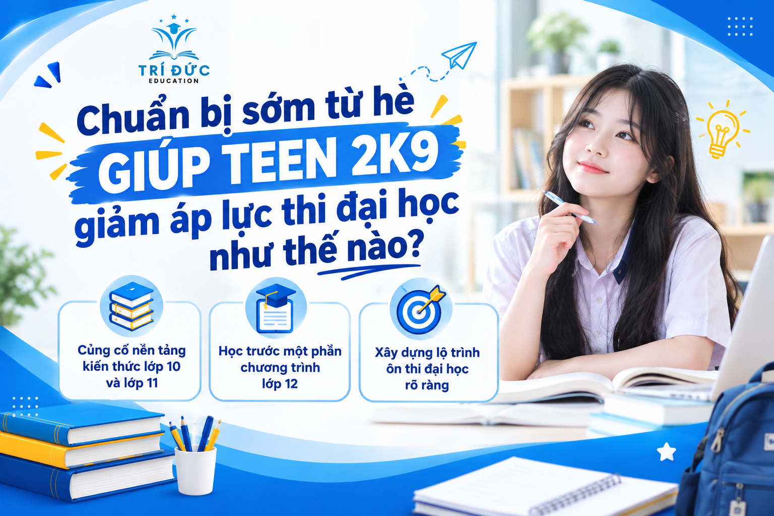 Những áp lực học sinh 2k9 sẽ giảm được khi chuẩn bị từ hè